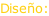 Diseño: